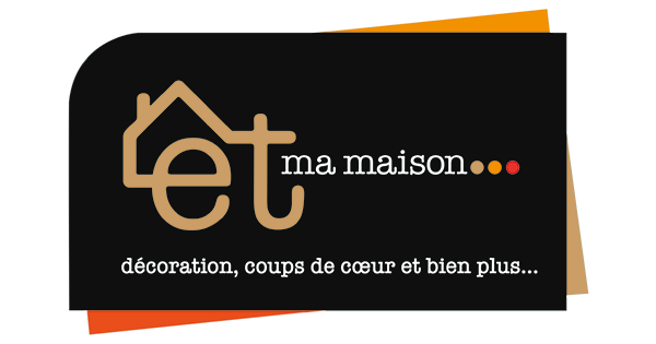 ET MA MAISON